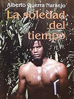 La soledad del tiempo.novela. 9593082638 Book Cover