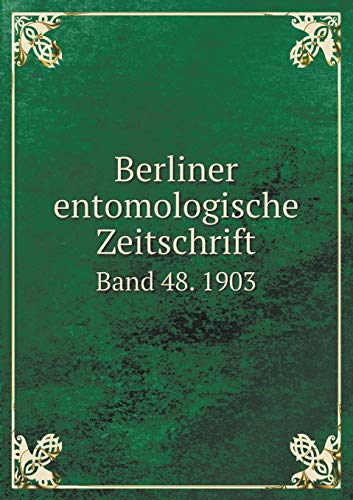 Berliner entomologische Zeitschrift Band 48. 1903 [German] 5519215138 Book Cover
