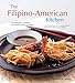 The Filipino-American Kitchen: Traditional Recipes, Contemporary Flavors
