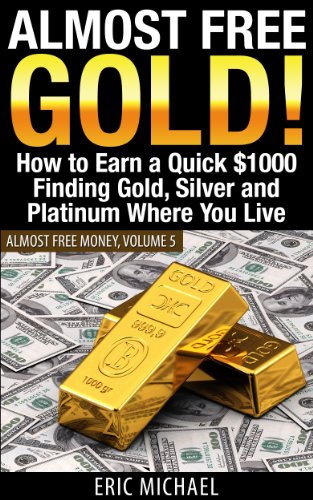 Almost Free Gold! [Revised June 2016]: How to Earn a ...