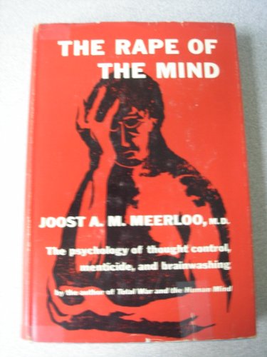 The rape of the mind;: The psychology of though... B0006AUM02 Book Cover