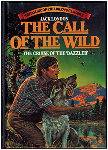 Call of the Wild and the Cruise of the Dazzler 0706413237 Book Cover