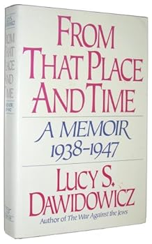 Hardcover From That Place and Time: A Memoir, 1938-1947 Book