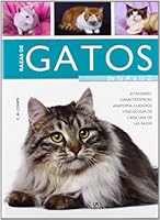 Razas de Gatos de la A a la Z: Características, Estándares, Anatomía, Cuidados y Psicología de Cada una de las Razas (Guías Completas) (Spanish Edition) 8466225269 Book Cover