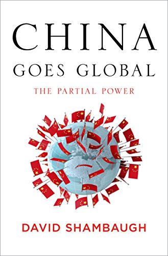 Télécharger China Goes Global: The Partial Power (English Edition) Francais PDF