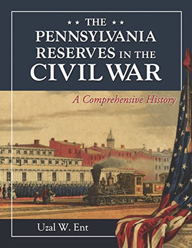 The Pennsylvania Reserves in the Civil War: A Comprehensive History