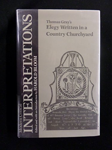 Thomas Gray's Elegy Written in a Country Churchyard (Modern Critical Interpretations)