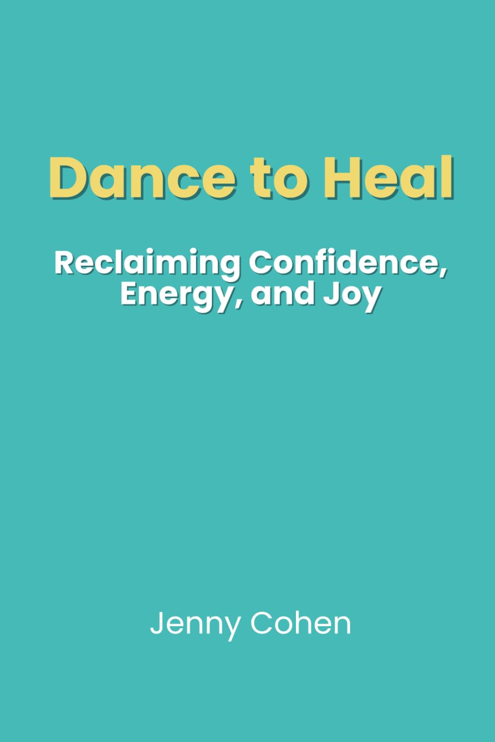 Dance to Heal: Reclaiming Confidence, Energy, and Joy