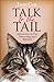 Talk to the Tail: Adventures in Cat Ownership and Beyond