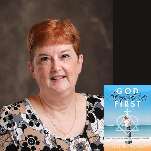 Faith, Law, and Laughter &mdash; An Adoption Attorney&rsquo;s Adventures with Alice H. Murray