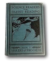 Science Readers for Silent reading Book V: Makers of Progress B000H1W0D2 Book Cover