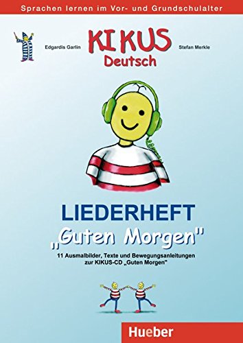 KIKUS Deutsch: Deutsch als Fremdsprache/Deutsch als Zweitsprache / Liederheft „Guten Morgen“ (KI