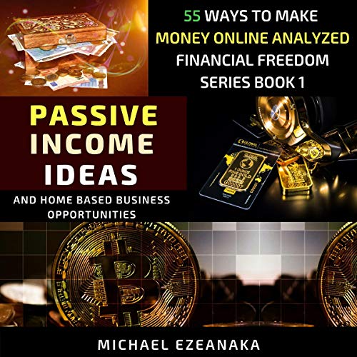 Télécharger Passive Income Ideas and Home Based Business Opportunities: 55 Ways to Make Money Online Analyzed (F Gratuit