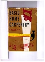 Basic Home Carpentry B000JCFRN4 Book Cover