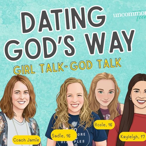 212. Why I&rsquo;m NOT Dating in High School (And why that&rsquo;s okay)