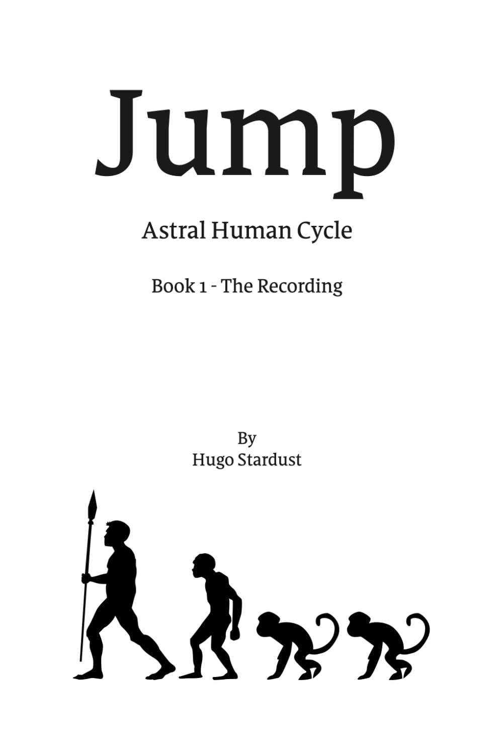 Jump - Astral Human Cycle: Book 1 – The Recording (Jump - Astral Human Cycle : Hard Sci‑Fi First Contact Near a Black Hole)