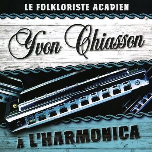 L'Harmonica [Audio CD] Yvon Chiasson and Chiasson, Yvon