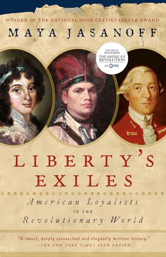 Liberty's Exiles: American Loyalists in the Revolutionary World