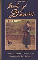 The Past Times Book of Diaries, Daily Extracts From the Diaries of the Famous B00AOBGT1O Book Cover
