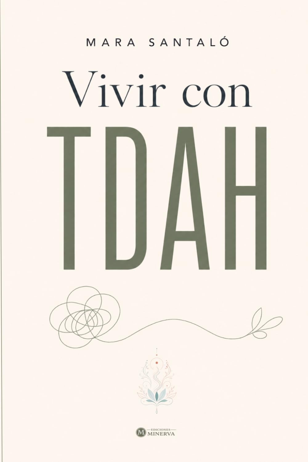 Vivir con TDAH: Guía práctica para entender tu mente, reducir la culpa y construir sistemas más amables para tu vida.