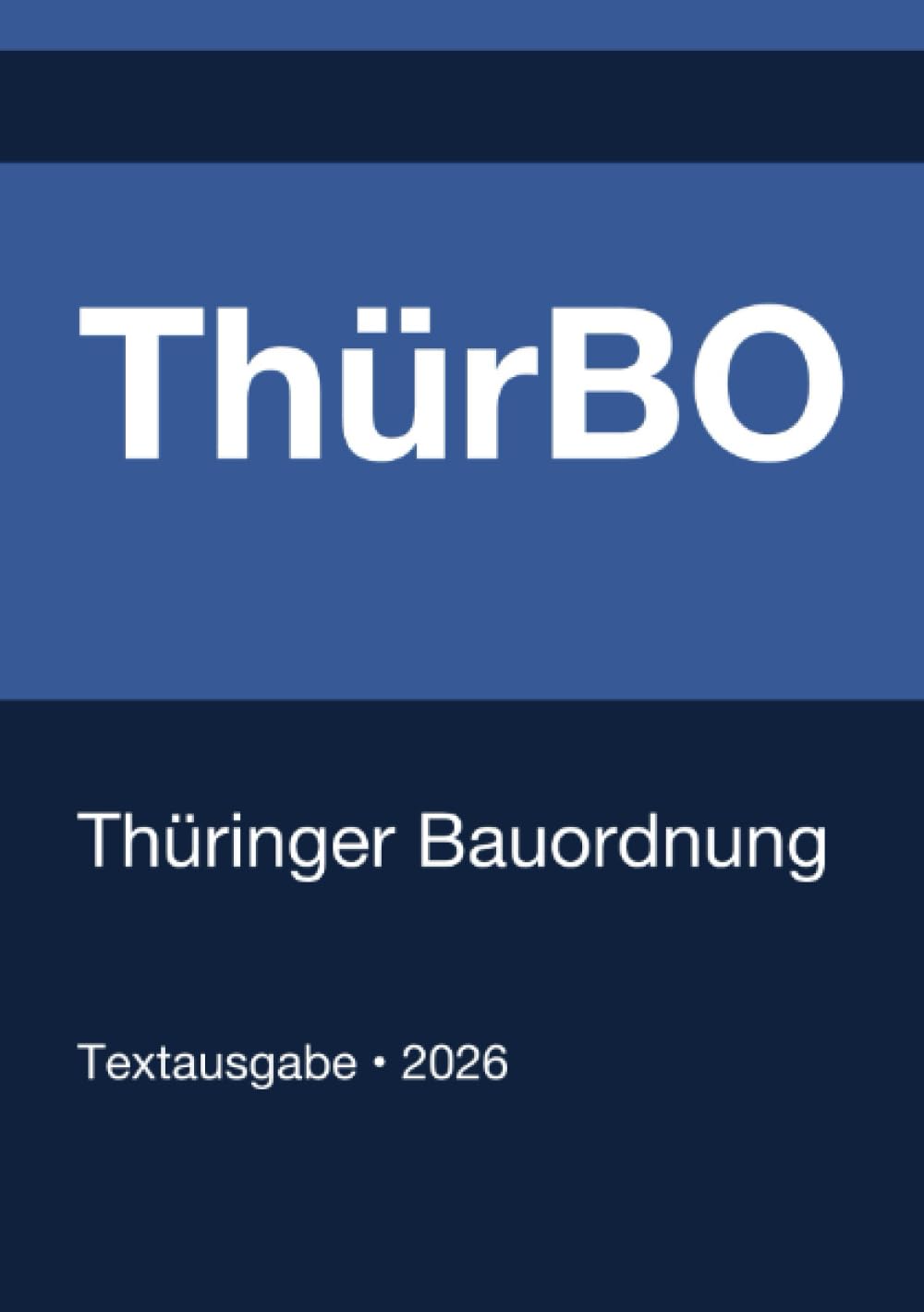 ThürBO - Thüringer Bauordnung 2026: Vollständiger Gesetzestext in aktueller Fassung • Ohne Kommentare • Systematisch gegliedert