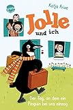 o jolle ebay  Jolle und ich (1). Der Tag, an dem ein Pinguin bei uns einzog: Ein frech-chaotisches Abenteuer ab 9