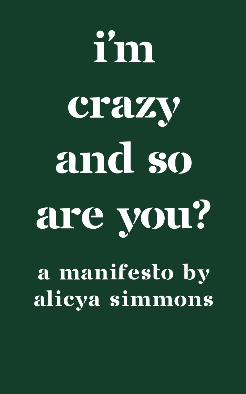 I'm Crazy and So Are You?