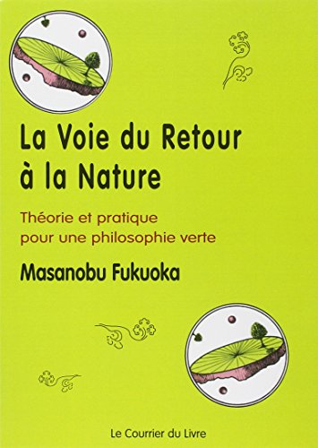 Télécharger La voie du retour à la nature : Théorie et pratique pour une philosophie verte PDF