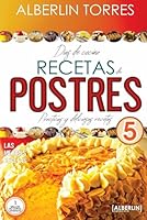 Días de Cocina Recetas de Postres 5: Practicas deliciosas y faciles (Spanish Edition) B0CVLRZT7R Book Cover