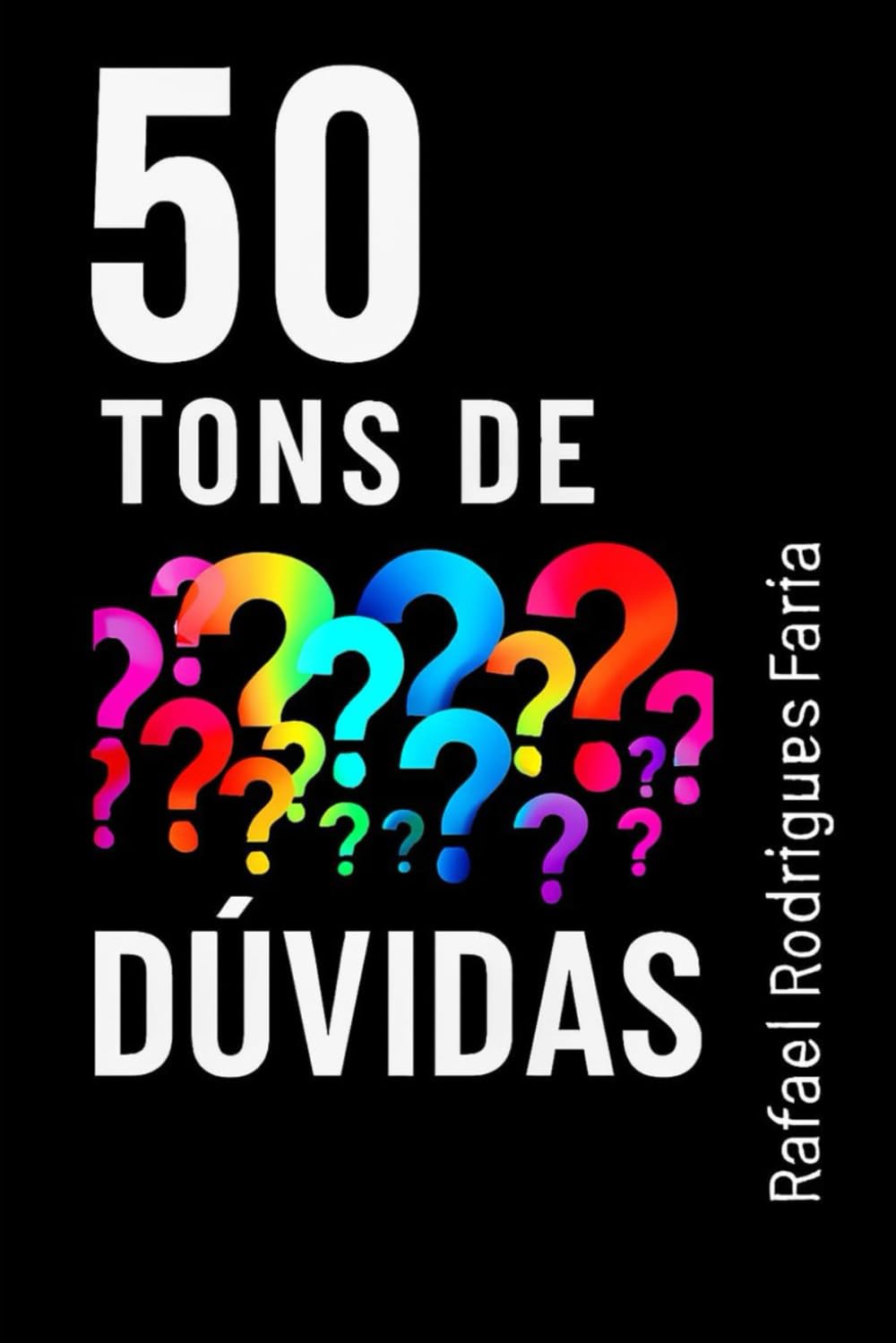 50 Tons de Dúvidas: Reflexões sobre vida, propósito e decisões.