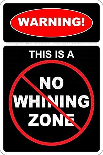 Letrero de vinilo retro con texto en inglés "Warning This is A No Whining Zone" de 8 x 5 pulgadas