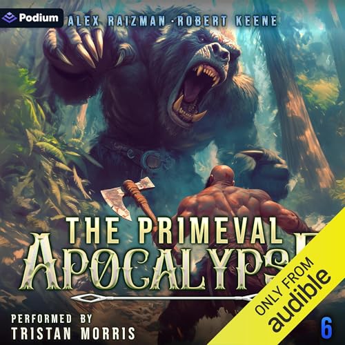 The Primeval Apocalypse 6: A LitRPG Adventure by Alex Raizman, Robert S. Keene episode artwork