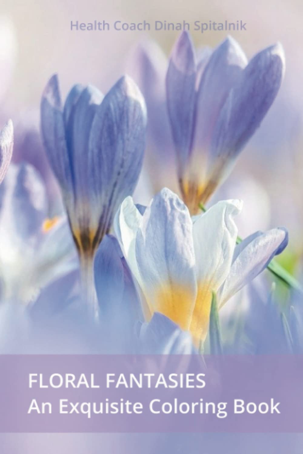 FLORAL FANTASIES AN EXQUISITE COLORING BOOK