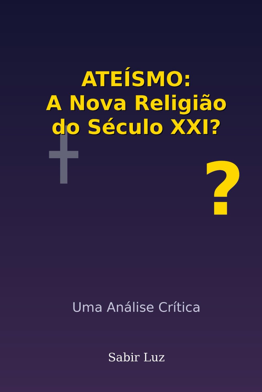 A Nova Religião do Século XXI: Crítica ao Ateísmo Moderno
