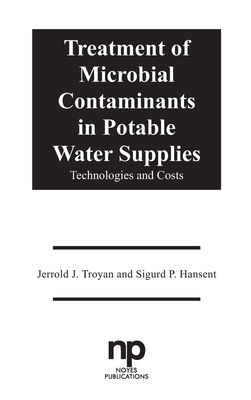 Buy Treatment of Microbial Contaminants in Potable Water Supplies: Technologies and Costs: 171 (Pollution Technology Review) — BookShops.in