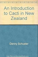An Introduction to Cacti in New Zealand 0908660014 Book Cover