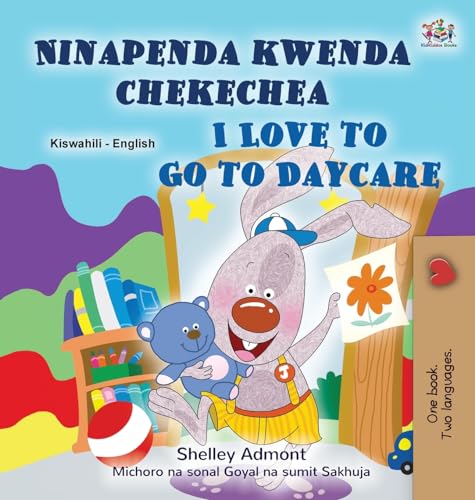 I Love to Go to Daycare (Swahili English Bilingual Book for children) (Swahili English Bilingual Collection)