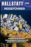 HALLSTATT REISEFÜHRER 2026: Entdecken Sie die wichtigsten Sehenswürdigkeiten, Viertel, Speisen und praktische Besucherinformationen