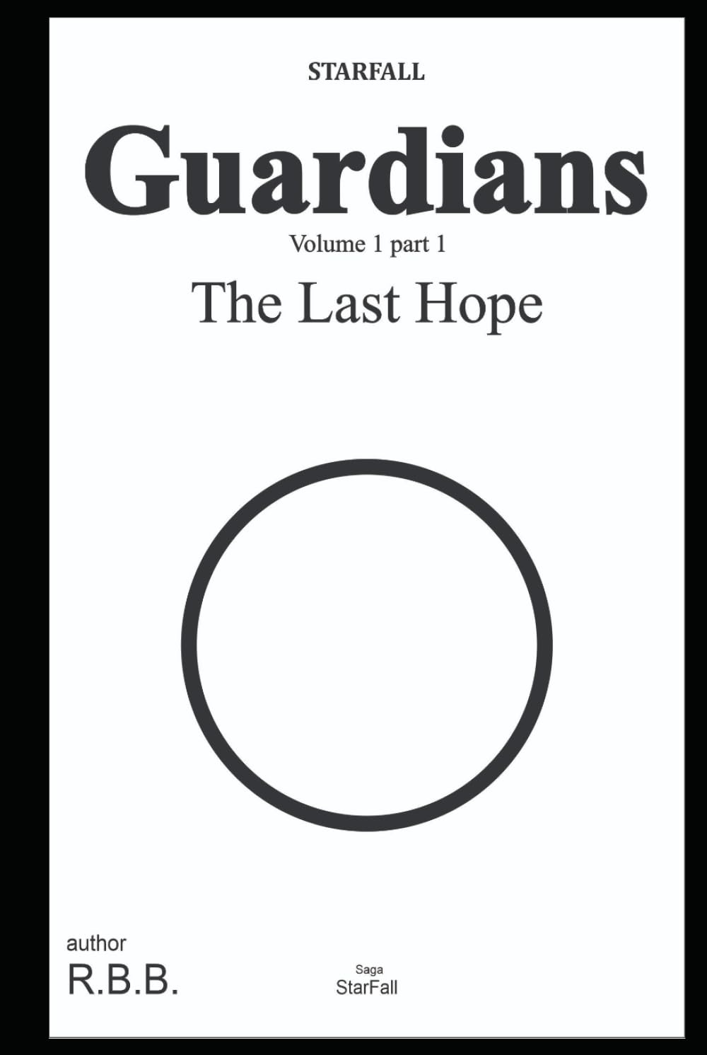 Guardians Vol.1 Part 1: One Last Hope (StarFall)