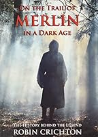 On The Trail of Merlin in a Dark Age 0992714516 Book Cover