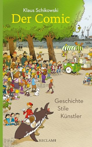 Der Comic: Geschichte, Stile, Künstler – Schikowski, Klaus – 20544 (Reclam Taschenbuch)