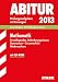 Abitur-Prüfungsaufgaben Gymnasium Niedersachsen: Abitur-Prüfungsaufgaben Gymnasium/Gesamtschule Niedersachsen; Mathematik Grundlegendes ... 2013 Prüfungsaufgaben 2009-2012 mit Lösungen - Machthild Ebenhöh, Josef Rolfs