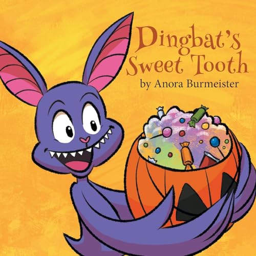 Dingbat's Sweet Tooth: A Batty Halloween Book For Kids (Dingbat and Friends)