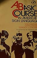 A Basic Course in American Sign Language 0932666108 Book Cover
