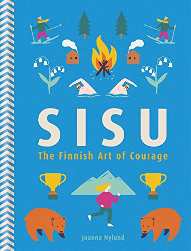 Sisu: The Finnish Art of Courage [Idioma Inglés]