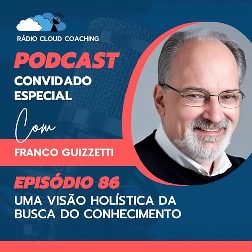 Uma visão holística da busca do conhecimento - CONVIDADO ESPECIAL #086 Podcast Por arte de portada
