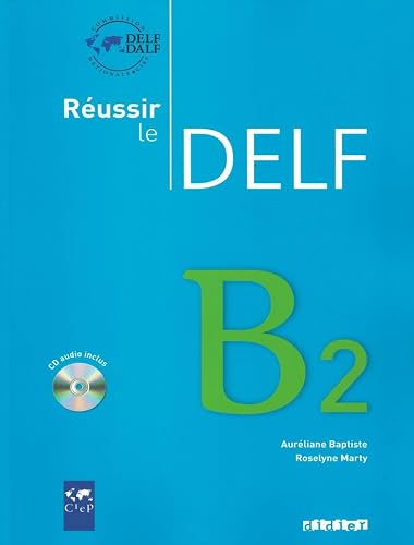 Reussir le Delf B2, Livre + CD