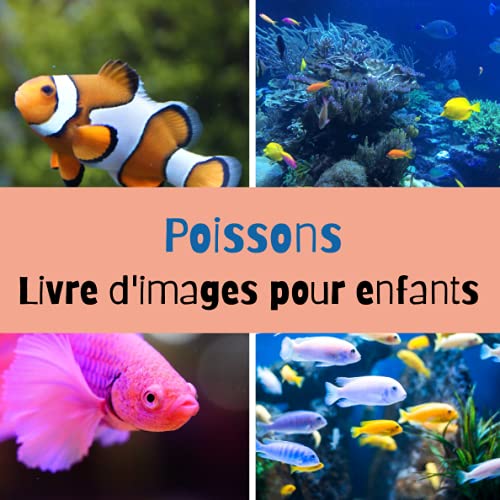 Livre d'images pour enfants - Poissons: Découvrir les différents poissons en image - Enfants de 2 à 5 ans