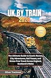 UK by Train 2026: The Ultimate Guide to Scenic Routes, City Adventures, Rail Passes, and Stress-Free Travel Across England, Scotland & Wales