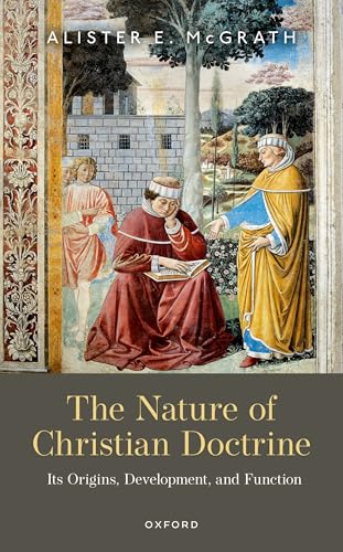 The Nature Of Christian Doctrine: Its Origins, Development, And Function